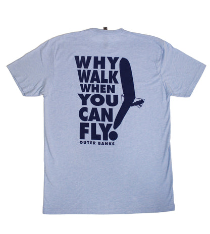 KHK Why Walk When You Can Fly Tee - Carolina Blue
