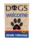 Dogs Welcome, People Tolerated Burlap Garden Flag - Kitty Hawk Kites Online Store