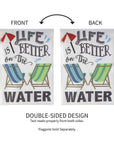 Life is Better on The Water Garden Burlap Flag - 13 x 1 x 18 Inches - Kitty Hawk Kites Online Store