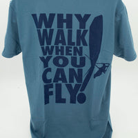 Kitty Hawk Kites Why Walk When You Can Fly Tee - Kitty Hawk Kites Online Store