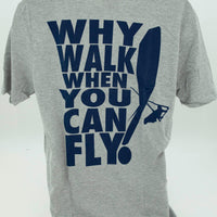 Kitty Hawk Kites Why Walk When You Can Fly Tee - Kitty Hawk Kites Online Store