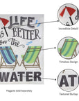 Life is Better on The Water Garden Burlap Flag - 13 x 1 x 18 Inches - Kitty Hawk Kites Online Store